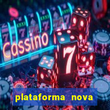 plataforma nova pagando bem